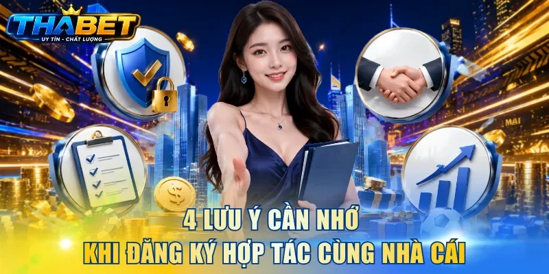 4 lưu ý cần nhớ khi đăng ký hợp tác cùng nhà cái