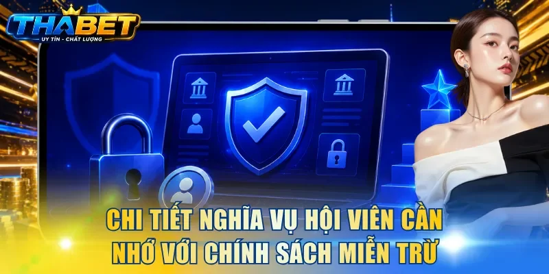 Chi tiết nghĩa vụ hội viên cần nhớ với chính sách miễn trừ