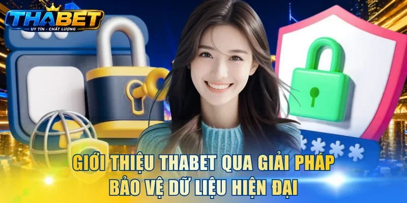 Giới thiệu THABET qua giải pháp bảo vệ dữ liệu hiện đại