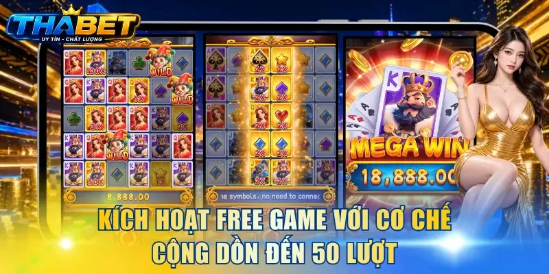 Kích hoạt free game với cơ chế cộng dồn đến 50 lượt