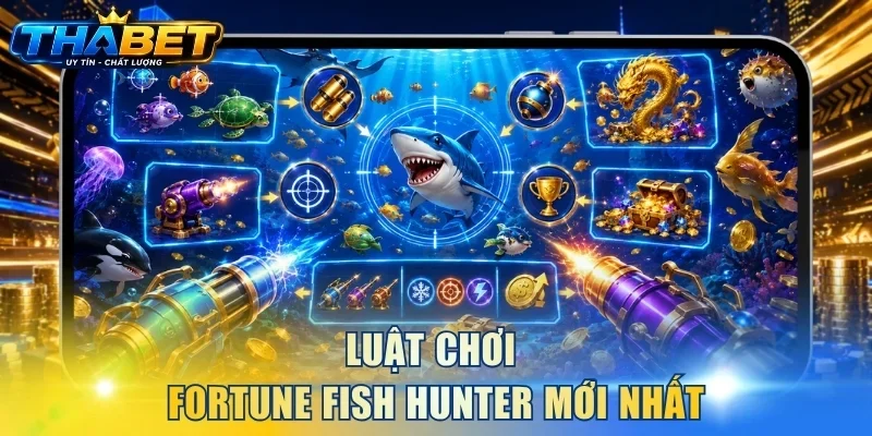 Luật chơi Fortune Fish Hunter mới nhất
