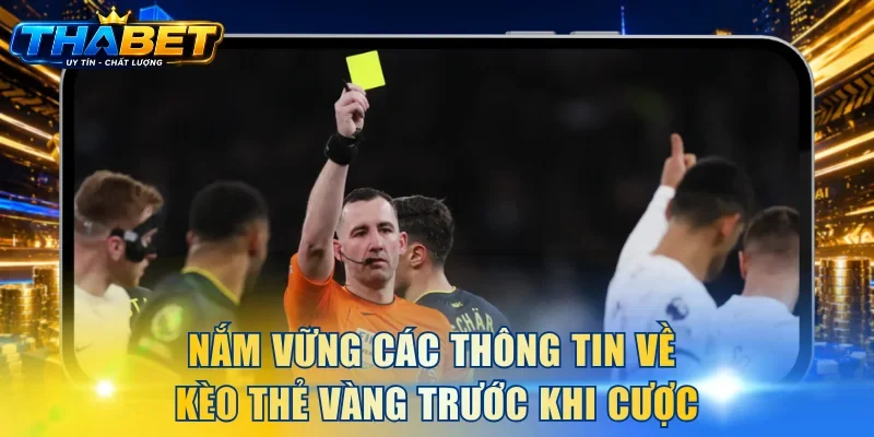 Nắm vững các thông tin về kèo thẻ vàng trước khi cược