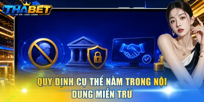 Quy định cụ thể nằm trong nội dung miễn trừ