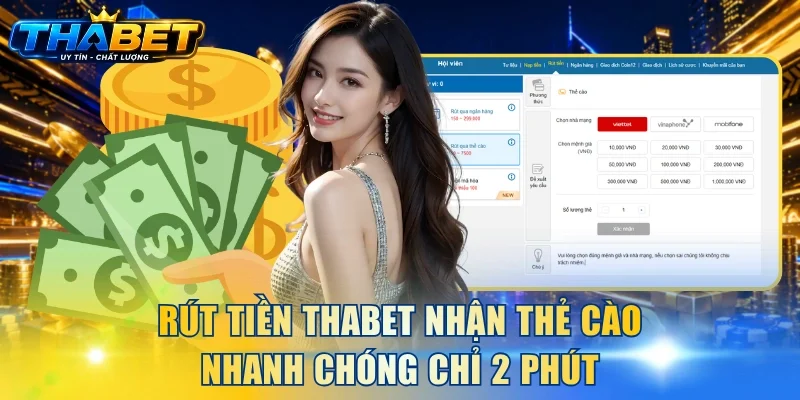 Rút tiền THABET nhận thẻ cào nhanh chóng chỉ 2 phút