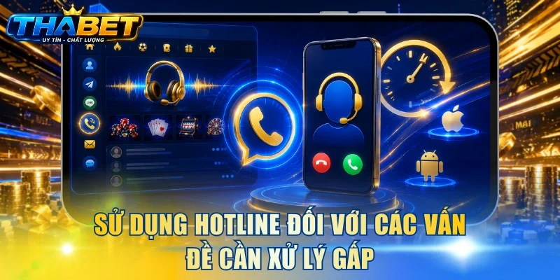 Sử dụng Hotline đối với các vấn đề cần xử lý gấp