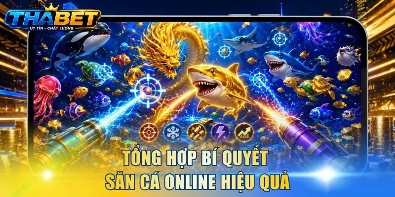 Tổng hợp bí quyết săn cá online hiệu quả