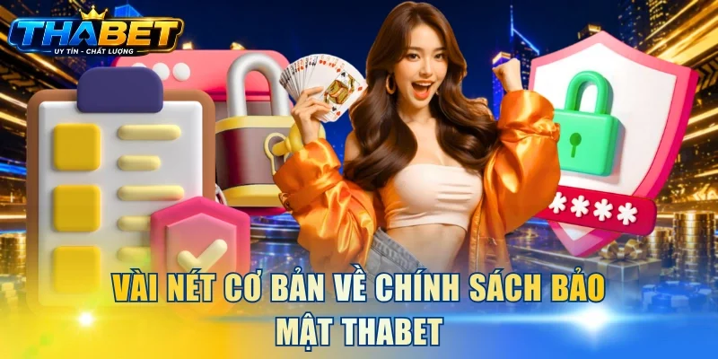 Vài nét cơ bản về chính sách bảo mật THABET