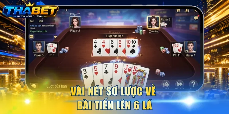 Vài nét sơ lược về bài Tiến Lên 6 lá